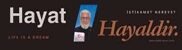 Hayat Hayaldir