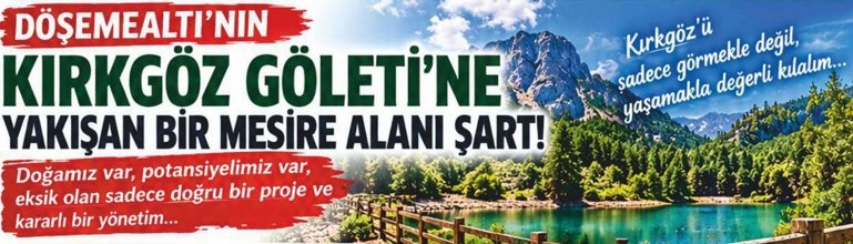 DÖŞEMEALTI’NIN KIRKGÖZ GÖLETİ’NE YAKIŞAN BİR MESİR ALANI ŞART!